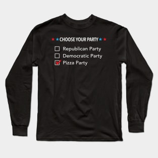Choose Your Party: Republican Democratic Pizza Long Sleeve T-Shirt